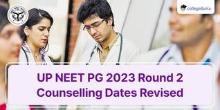 UP NEET PG 2023 Round 2 Counselling Dates Revised; Check Revised Schedule Here